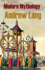 Modern Mythology: A Myth Classic By Andrew Lang! AAA+++