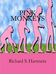 Title: Pink Monkeys, Author: Richard Hartmetz
