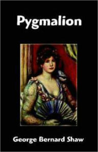 Title: Pygmalion: A Drama, Women's Studies By George Bernard Shaw! AAA+++, Author: George Bernard Shaw