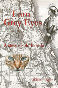 Title: I am Grey Eyes, Author: William Ryan