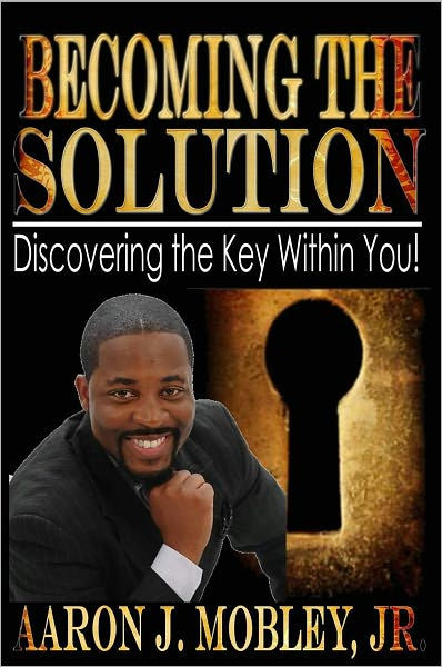 Becoming the Solution by Aaron Mobley | eBook | Barnes & Noble®