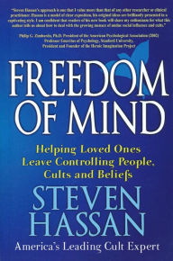 Title: Freedom of MInd: Helping Loved Ones Leave Controlling People, Cults and Beliefs, Author: Steven Hassan