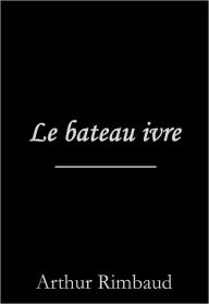 Title: Le bateau ivre, Author: Arthur Rimbaud