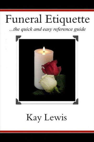 Funeral Etiquette ...the quick and easy reference guide.