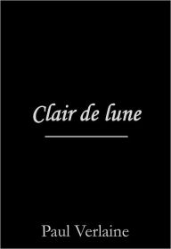 Title: Clair de lune, Author: Paul Verlaine