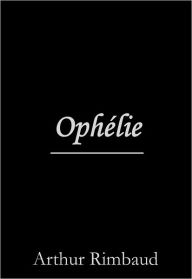 Title: Ophélie, Author: Arthur Rimbaud