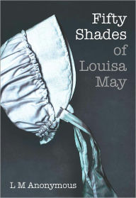 Title: Fifty Shades of Louisa May, Author: L M Anonymous