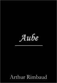 Title: Aube, Author: Arthur Rimbaud