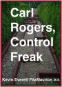 Carl Rogers, Control Freak