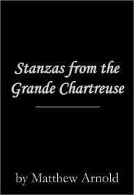 Title: Stanzas from the Grande Chartreuse, Author: Matthew Arnold