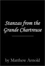 Stanzas from the Grande Chartreuse
