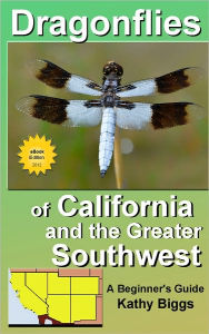 Title: Dragonflies of California and the Greater Southwest, Author: Kathy Biggs