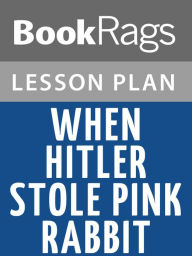 Title: When Hitler Stole Pink Rabbit by Judith Kerr Lesson Plans, Author: BookRags