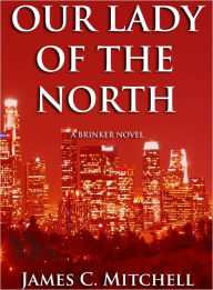 Title: Our Lady of the North, Author: James C. Mitchell