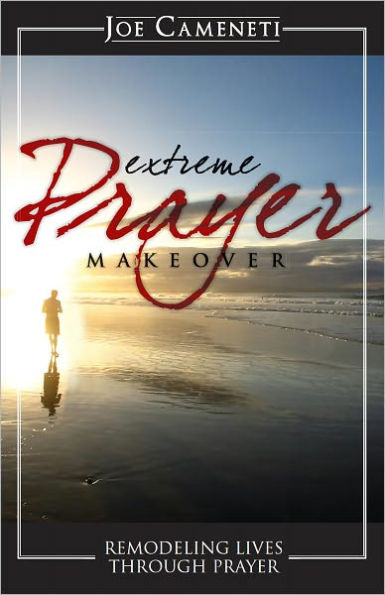 Extreme Prayer Makeover