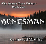 Title: Huntsman, Author: Michael R. Wilson