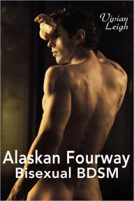 Title: Alaskan Fourway Bisexual BDSM Cuckold, Author: Vivian Leigh