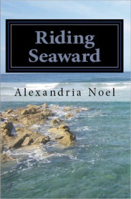 Title: Riding Seaward, Author: Alexandria Noel