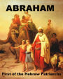 Abraham - First of the Hebrew Patriarchs