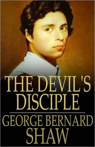 Title: The Devil's Disciple: A Drama, War Classic By George Bernard Shaw! AAA+++, Author: George Bernard Shaw