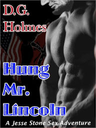 Title: Hung Mr. Lincoln, Author: D.G. Holmes