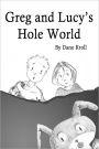 Greg and Lucy's Hole World