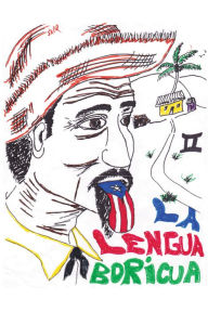 Title: LA LENGUA BORICUA II, Author: Raymond Giovanni Ramos Rosario