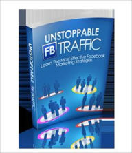 Title: Unstoppable Facebook Traffic, Author: Mike Morley