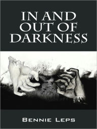 Title: In and Out of Darkness, Author: Bennie Leps