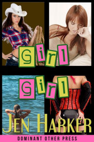 Title: Girl Girl (lesbian erotica collection), Author: Jen Harker