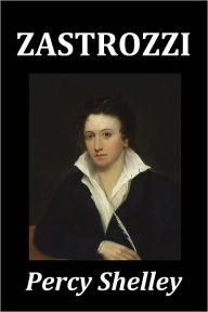 Title: Zastrozzi by Percy Bysshe Shelley, Author: Percy Bysshe Shelley