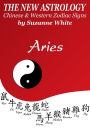 ARIES - THE NEW ASTROLOGY - CHINESE AND WESTERN ZODIAC SIGNS BLENDED