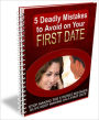 5 Deadly Mistakes To Avoid On Your First Date