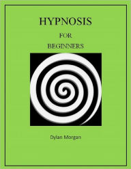 Title: Hypnosis for Beginners, Author: Dylan Morgan