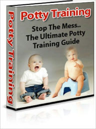 Title: Potty Training‚ Stop The Mess‚ The Ultimate Potty Training Guide, Author: Good Reading