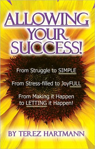 Title: ALLOWING Your Success!, Author: Terez Hartmann