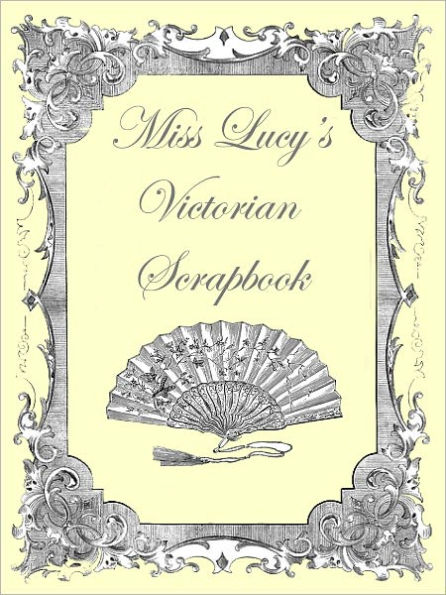 Miss Lucy's Victorian Scrapbook