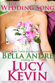 Title: The Wedding Song (Four Weddings and a Fiasco, Book 3): Contemporary Romance, Author: Lucy Kevin