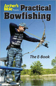 Title: Practical Bowfishing, Author: Wm. Hovey Smith