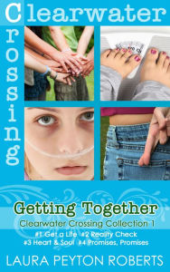 Title: Clearwater Crossing Collection 1; Getting Together, Author: Laura Peyton Roberts