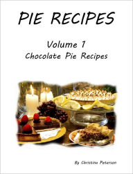 Title: Chocolate Pie Recipes, Author: Christina Peterson