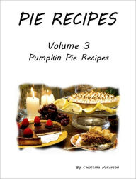 Title: Pumpkin Pie Recipes, Author: Christina Peterson