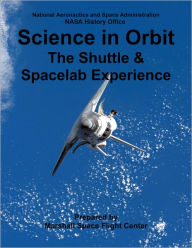 Title: Science in Orbit: The Shuttle & Spacelab Experience: 1981-1986, Author: C.R. Chappell