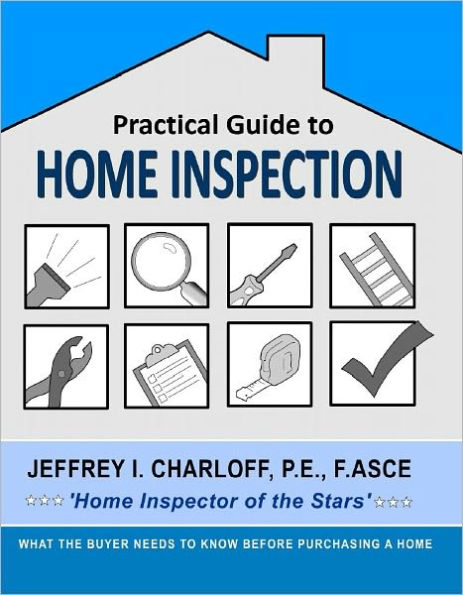 Practical Guide to Home Inspection