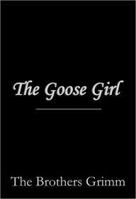 Title: The Goose Girl, Author: Brothers Grimm