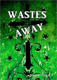 Title: Wastes Away, Author: Darcy Town