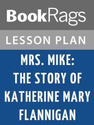 Title: Mrs. Mike by Benedict Freedman Lesson Plans, Author: BookRags