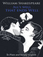 All's Well That Ends Well In Plain and Simple English (A Modern Translation and the Original Version)