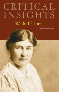 Title: Critical Insights: Willa Cather, Author: Nicholas  Birns
