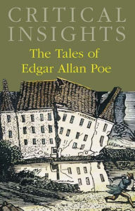 Title: Critical Insights: The Tales of Edgar Allan Poe, Author: Steven Frye